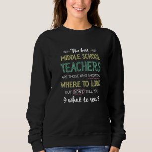 The best Middle School Teachers Show Where To Look Sweatshirt