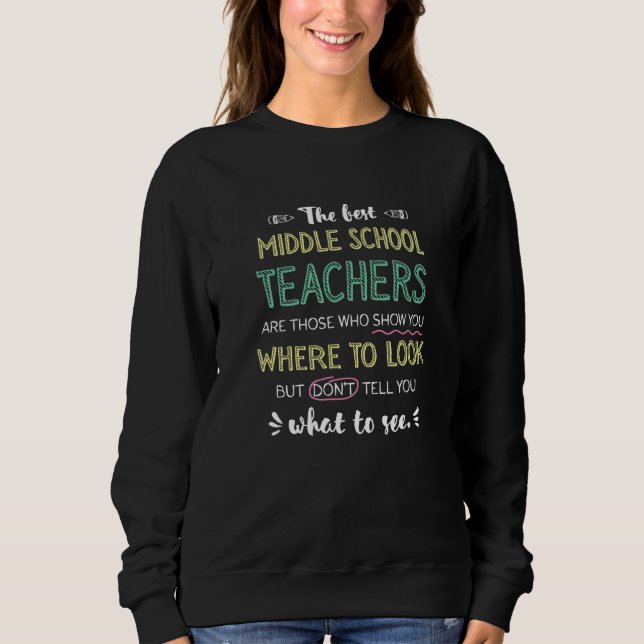 The best Middle School Teachers Show Where To Look Sweatshirt (Front)