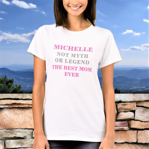 The Best Mom Ever Custom Name Text Personalized T_Shirt