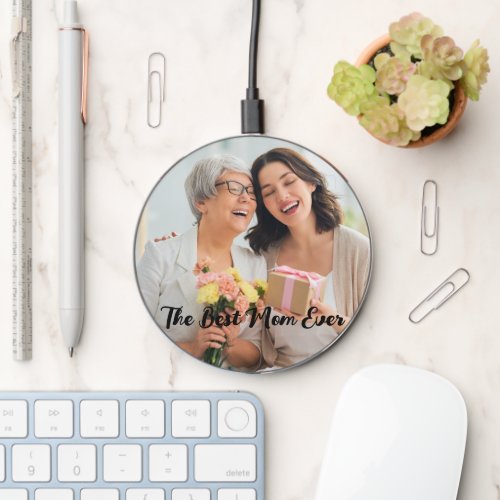 The Best Mom Ever Custom Photo Mothers Day Gift Wireless Charger