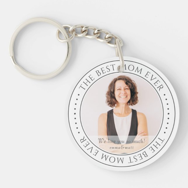 The Best Mom Ever Modern Classic Photo Keychain (Front)
