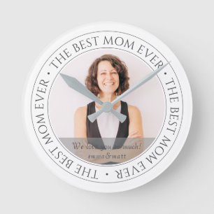 The Best Mom Ever Modern Classic Photo Round Clock