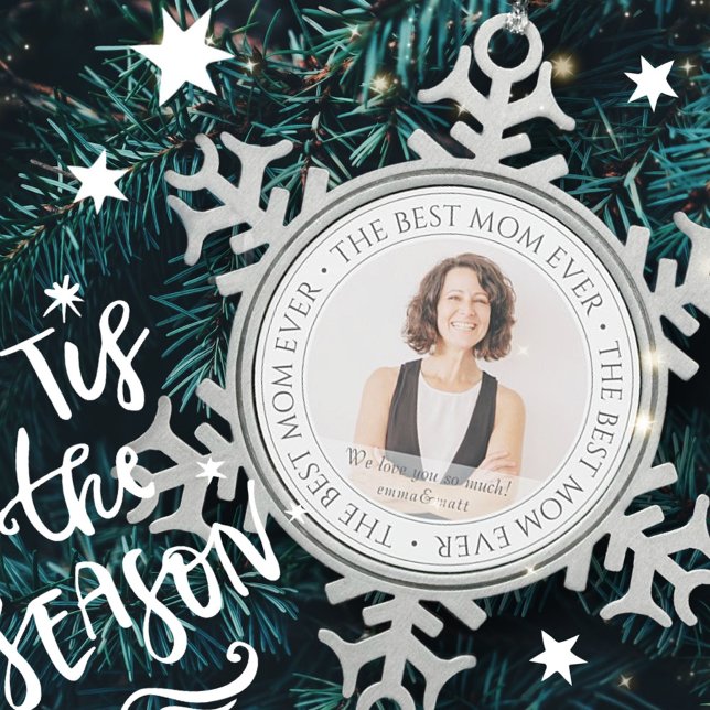 The Best Mom Ever Modern Classic Photo Snowflake Pewter Christmas Ornament (Creator Uploaded)