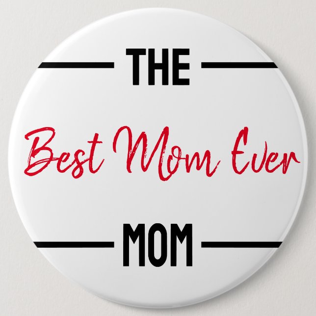 The Best Mom Ever Mom Custom Personalized Mother Button (Front)