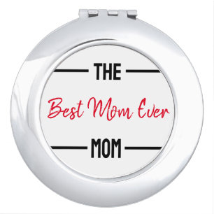 The Best Mom Ever Mom Custom Personalized Mother Compact Mirror