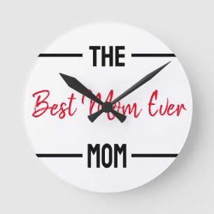 The Best Mom Ever Mom Custom Personalized Mother Round Clock