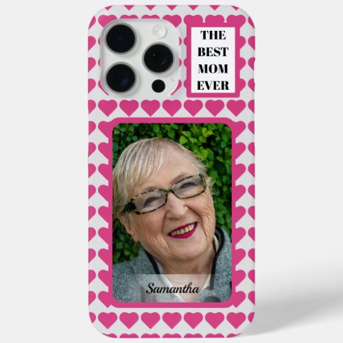 The Best Mom Ever Photo Name Pink Hearts  iPhone 15 Pro Max Case