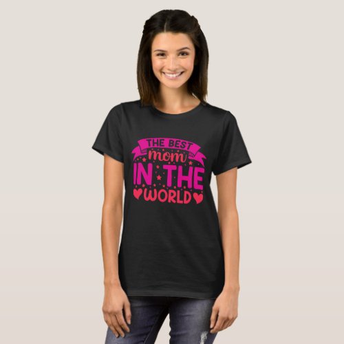 The Best Mom In The World T_Shirt