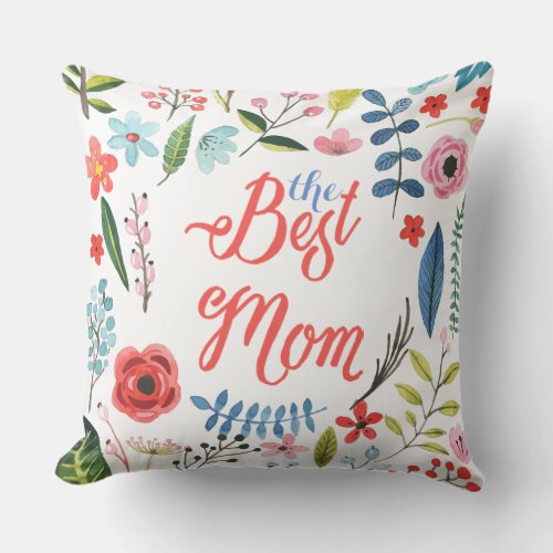 The Best Mom_Modern Text  Botanical Leafs Throw Pillow