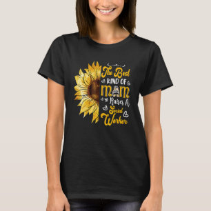 The Best Mom Raises A Social Worker Sunflower Mess T-Shirt