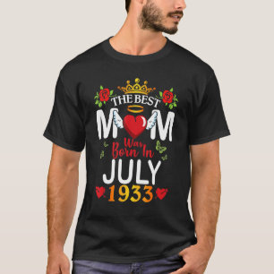 The Best Mom Was Born In July 1933 Happy Mother 89 T-Shirt