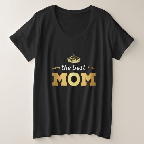 The Best Mom with crown Plus Size T_Shirt