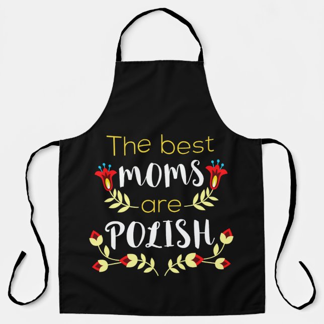 The Best Moms Are Polish  Apron (Front)
