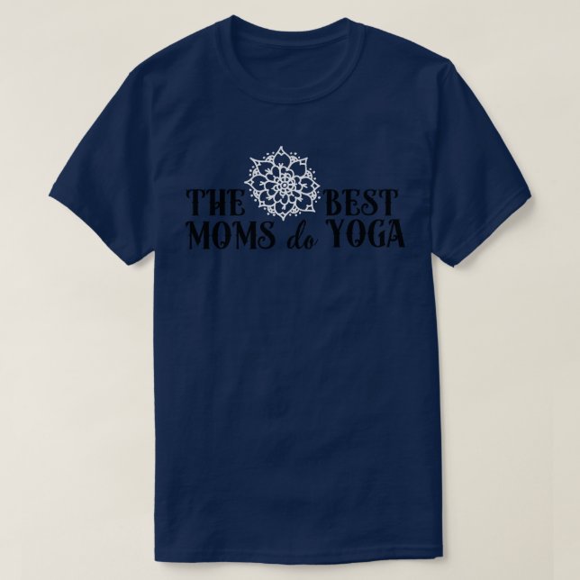 The best moms do yoga white T-Shirt (Design Front)