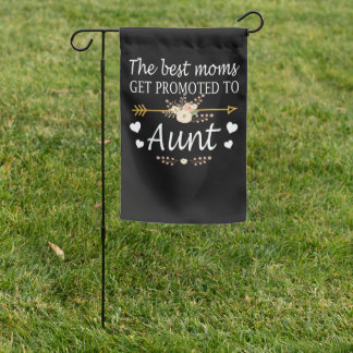 The Best Moms Get Promoted To Aunt Mothers Day Lon Garden Flag