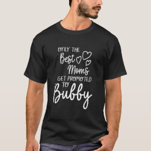The Best Moms Get Promoted To Bubby Jewish Yiddish T-Shirt