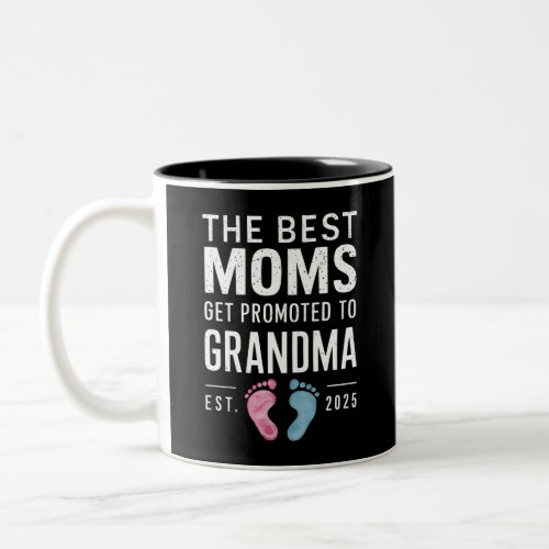 The Best Moms Get Promoted To Grandma Est 2025 Two_Tone Coffee Mug