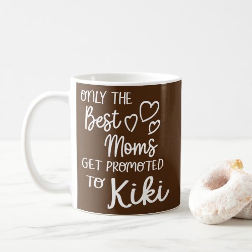 The Best Moms Get Promoted To Kiki for Special Coffee Mug
