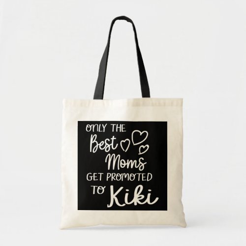 The Best Moms Get Promoted To Kiki for Special Tote Bag