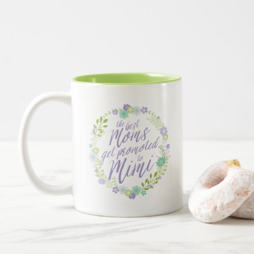 The Best Moms Get Promoted to Mimi Two_Tone Coffee Mug