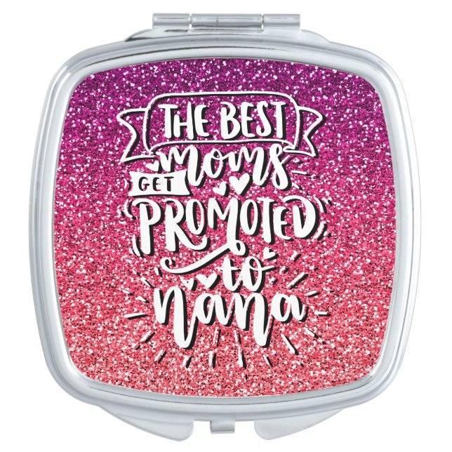 THE BEST MOMS GET PROMOTED TO NANA CUSTOM COMPACT MIRROR (Front)