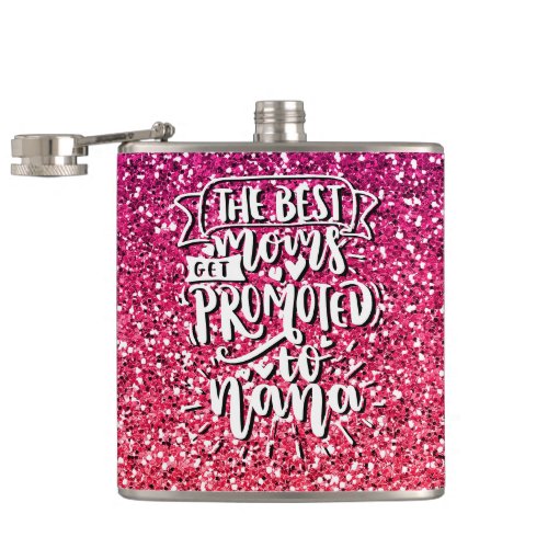 THE BEST MOMS GET PROMOTED TO NANA CUSTOM FLASK