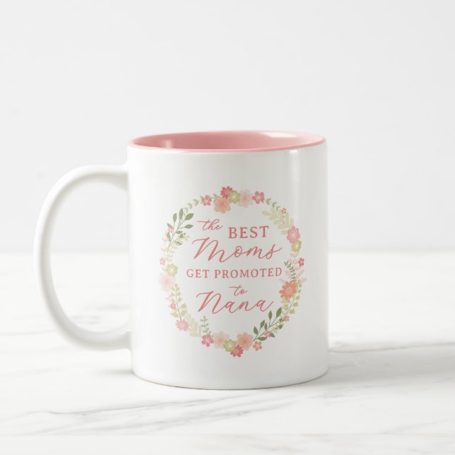 The Best Moms Get Promoted to Nana Two-Tone Coffee Mug (Left)