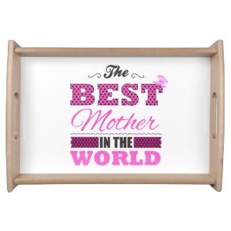 The best Mother in the world Food Tray