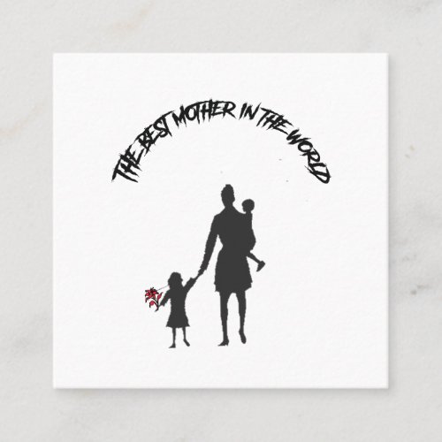   the best mother in the worled T_Shirt Square Business Card