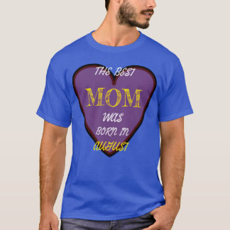The Best Mothers Born in August vintage T-Shirt