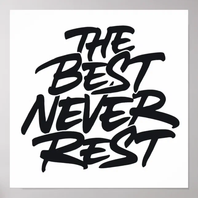 The best never rest poster | Zazzle
