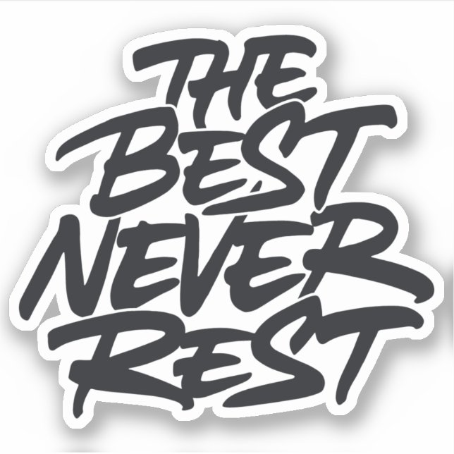 The best never rest sticker (Front)