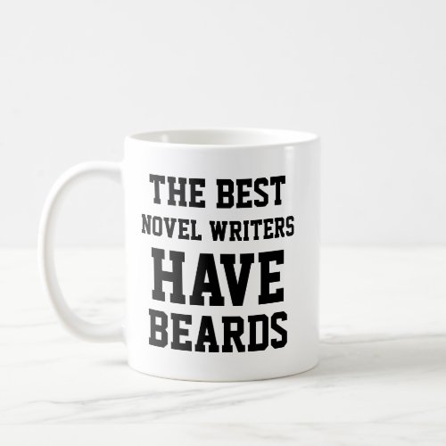The Best Novel Writer Have Beards Coffee Mug