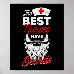 The Best Nurses Have Beards Funny Murse Male Nurse Poster