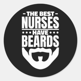 The Best Nurses Have Beards Nursing Student And Nu Classic Round Sticker