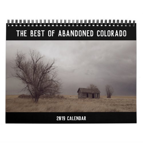 The BEST of Abandoned Colorado  2019 Calendar