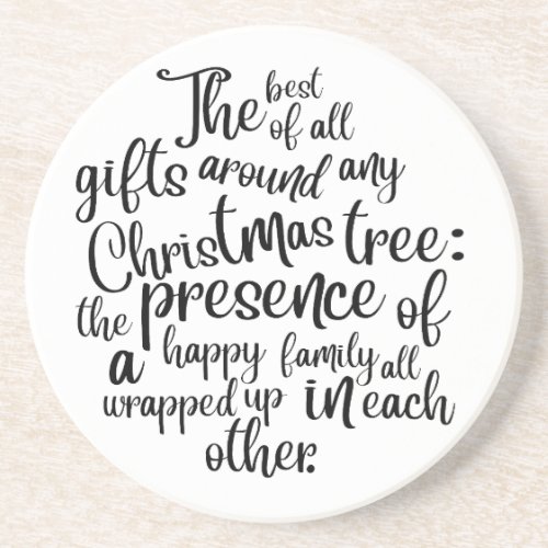 The best of all gifts around any Christmas tree Coaster