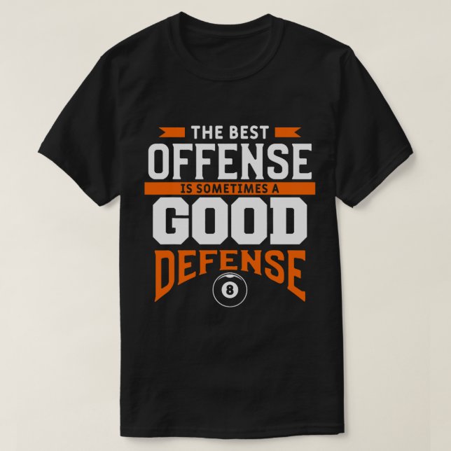 The Best Offense Is Sometimes A Good Defense Pool  T-Shirt (Design Front)