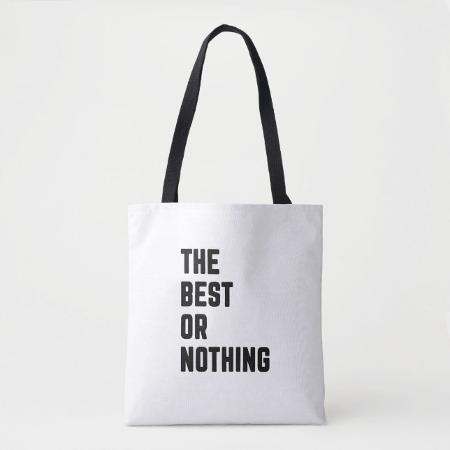 The Best Or Nothing Tote Bag (Front)
