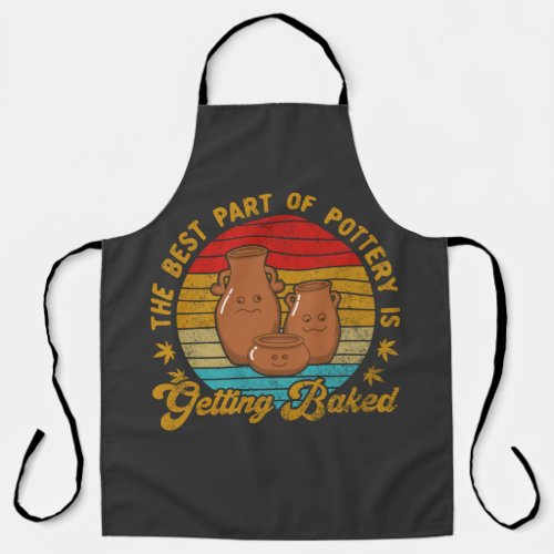 The Best Part of Pottery Is Getting Baked Apron