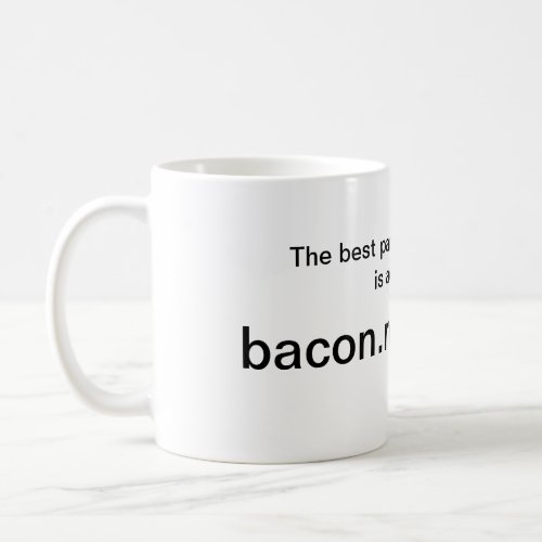 The Best Part of Waking Up Coffee Mug
