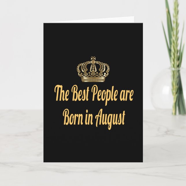 The Best People are Born in August Card (Front)