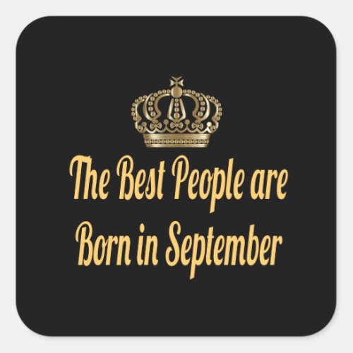 The Best People are Born in September Square Sticker