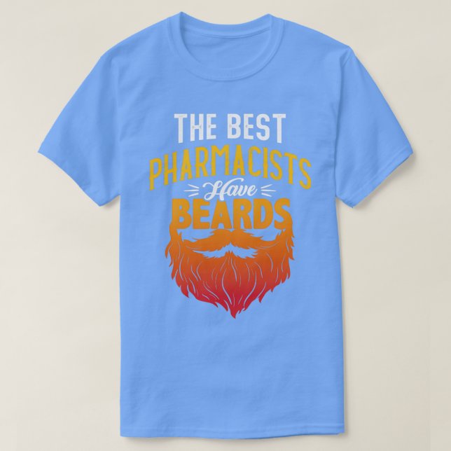The best pharmacists are wearing beards T-Shirt (Design Front)