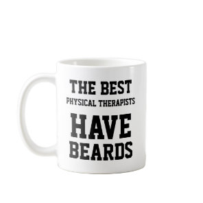 The Best Physical Therapists Have Beards Coffee Mug