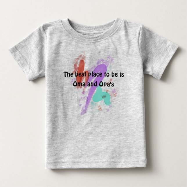 The Best Place is Oma and Opa's Baby T-Shirt (Front)