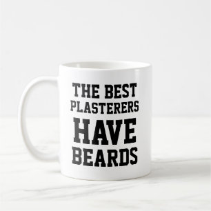 The Best Plasterers Have Beards Coffee Mug