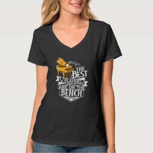 The Best Players Are On The Bench  Piano And Keybo T-Shirt