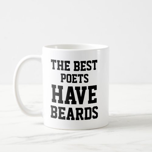 The Best Poets Have Beards Coffee Mug