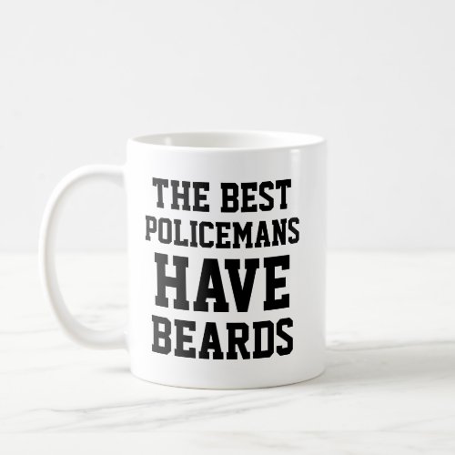 The Best Policemans Have Beards Coffee Mug